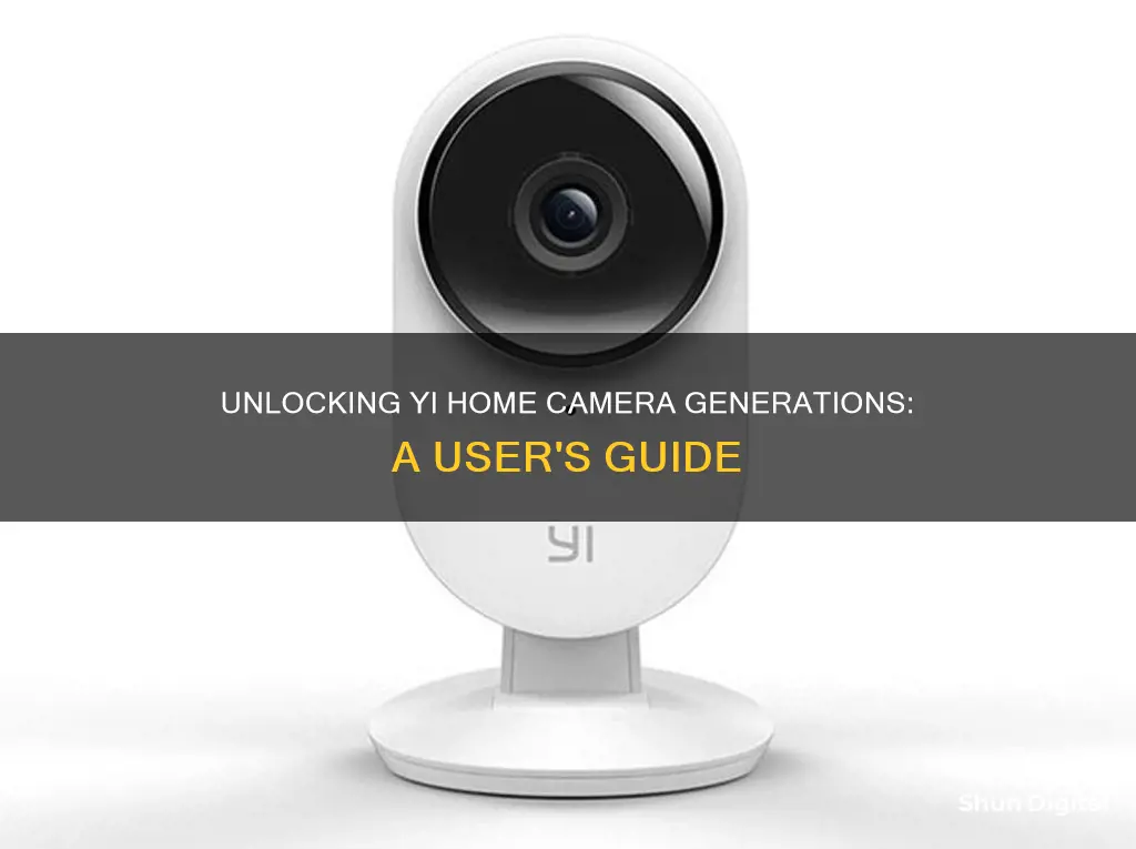 how do I see what generation yi home camera