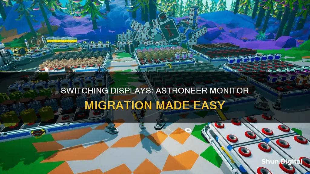 how do i switch astroneer from a different monitor