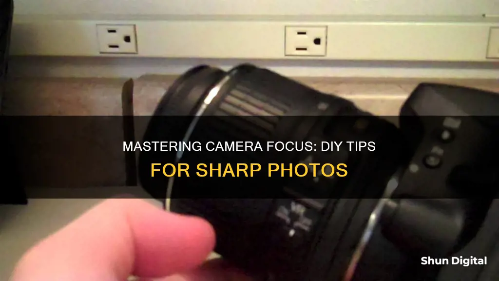 how do people fine tune their camera focus at home