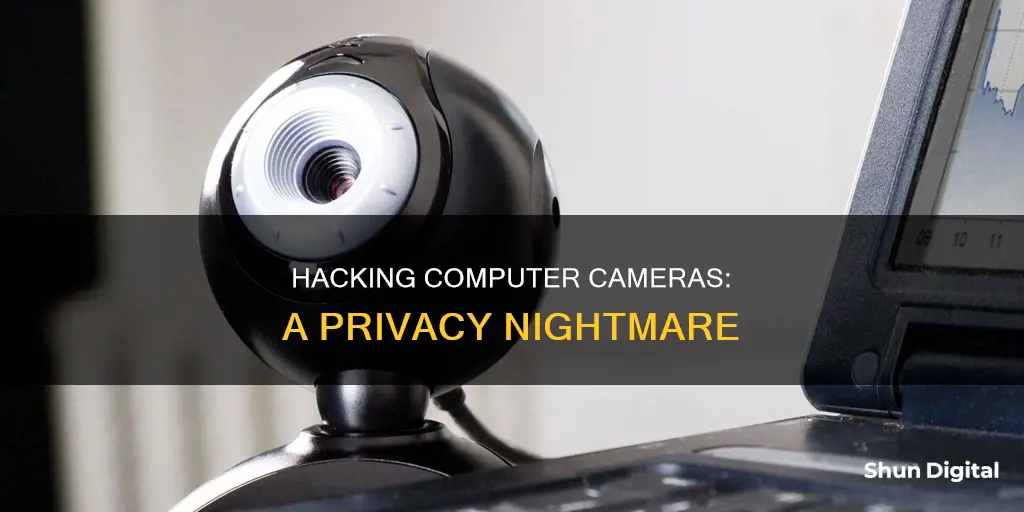 how do people hack computer cameras