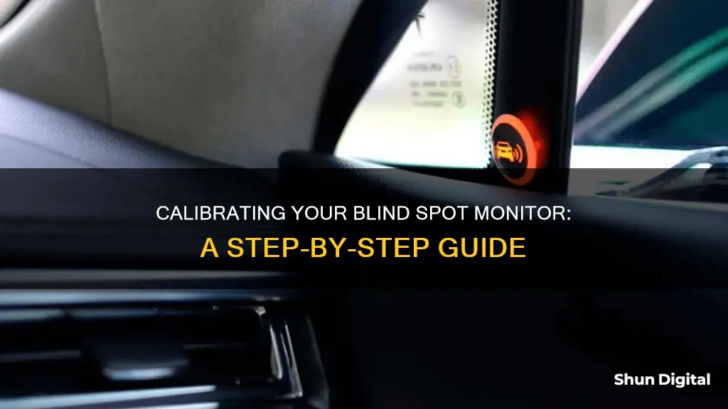 how do you calibrate a blind spot monitor