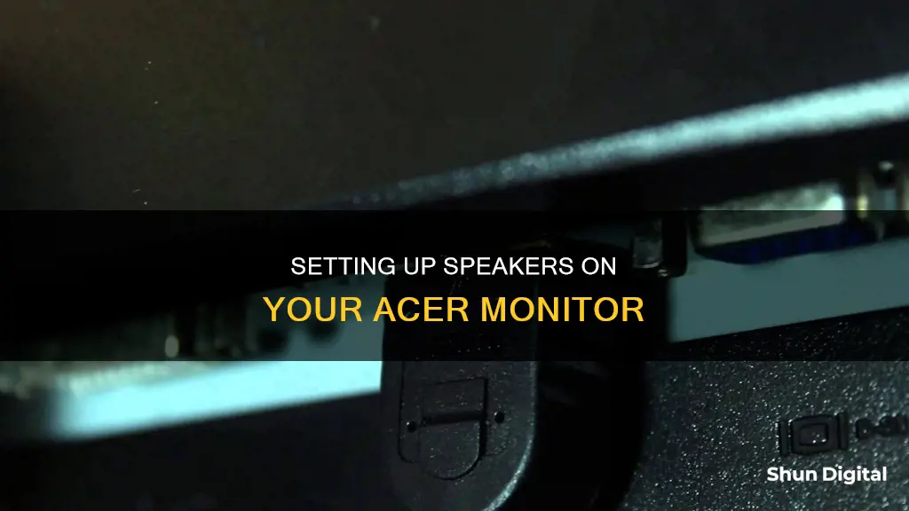 how do you hook up speakers on an acer monitor