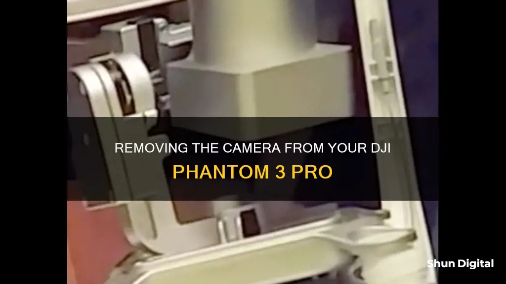 how do you remove camera from dji phantom 3 pro