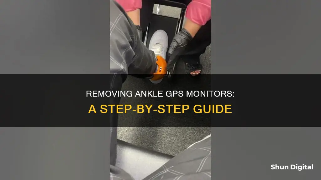 how do you take off a gps ankle monitor