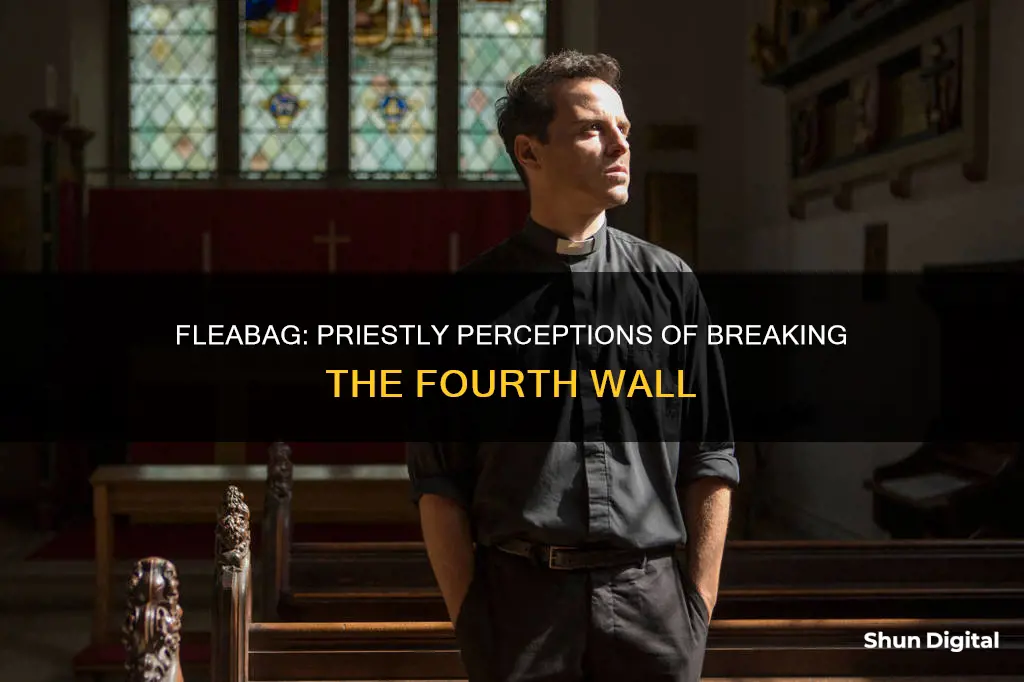 how does the priest see fleabag talking to camera