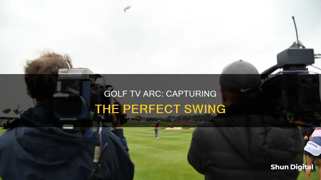 how does the tv camera show the arc on golf