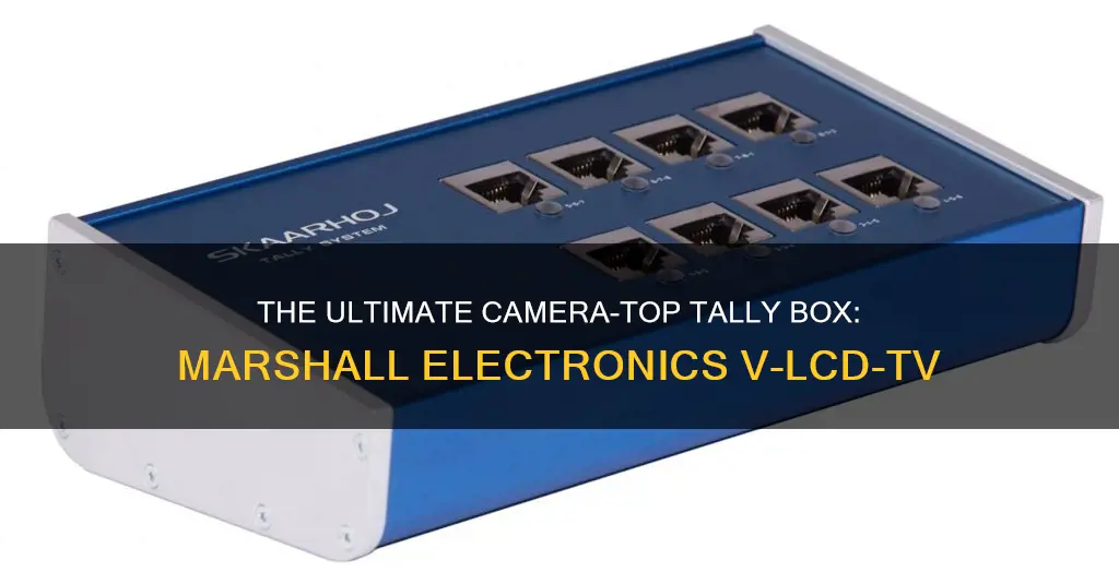 how dose the marshall electronics v-lcd-tv camera-top tally box