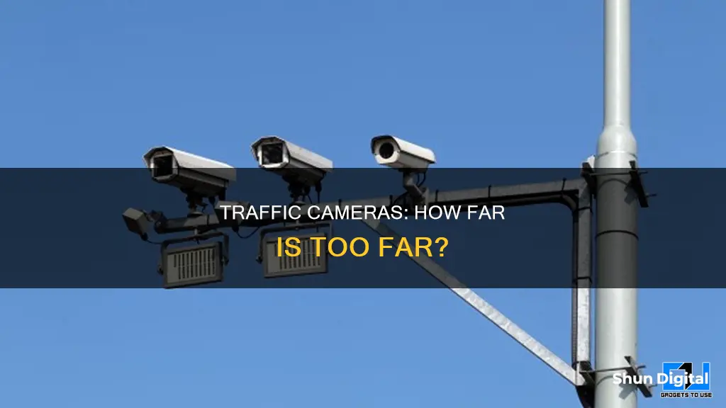 how far do traffic cameras see