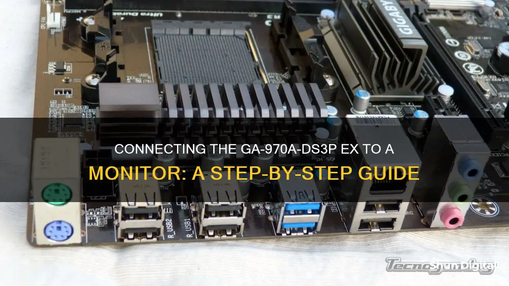 how hook up ga 970a-ds3p ex to monitor