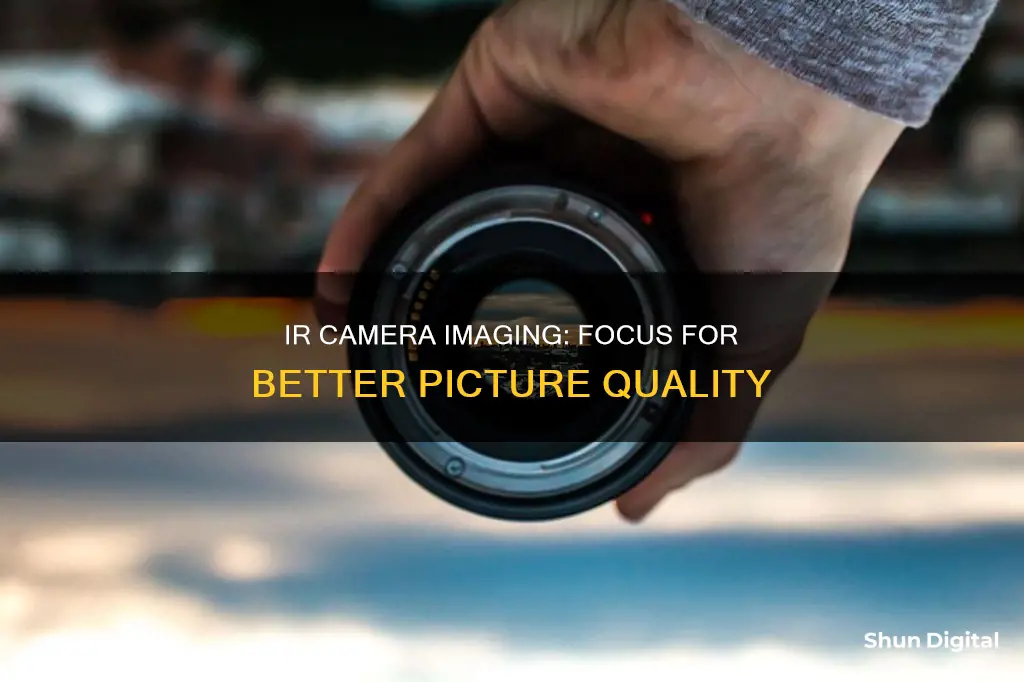 how important is the focusing the ir camera imaging capture