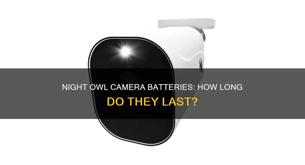 how long do night owl camera batteries last