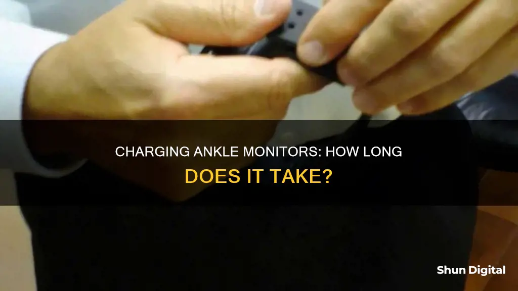 how long does it take to charge a ankle monitor