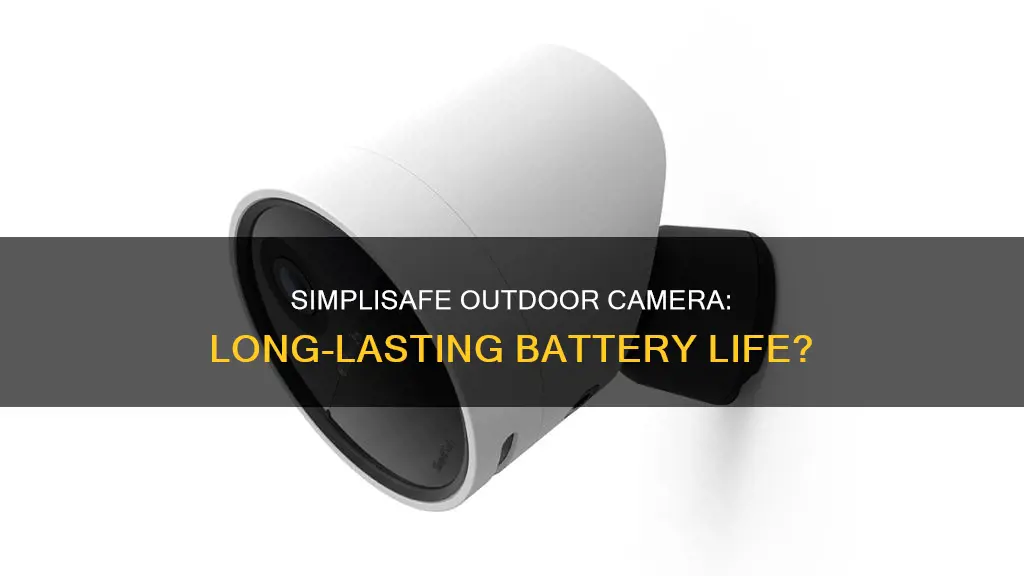 how long does simplisafe outdoor camera battery last