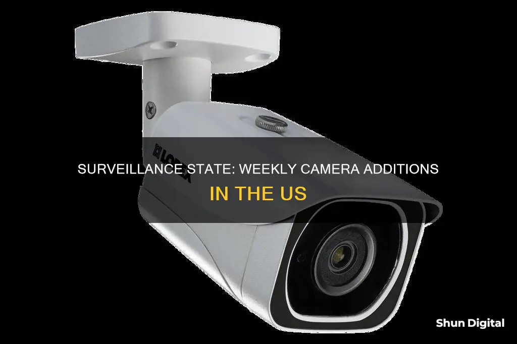 how many surveillance cameras added each week in us