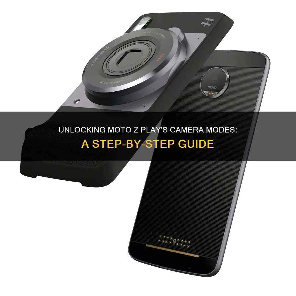 how to accrss camera modes in moto z play