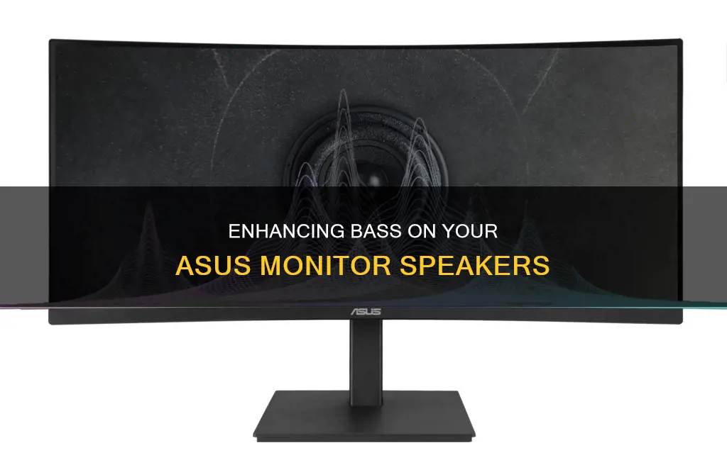 how to add some bass to asus monitor speakers