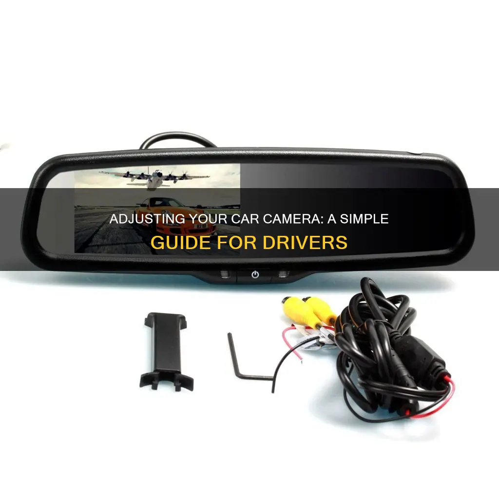 how to adjust car camera