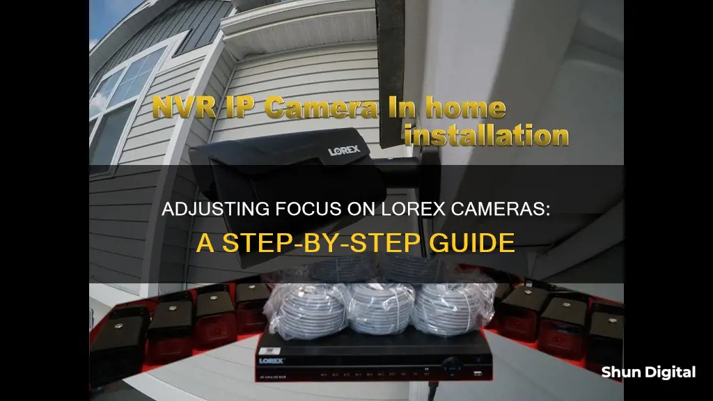 how to adjust focus on lorex camera