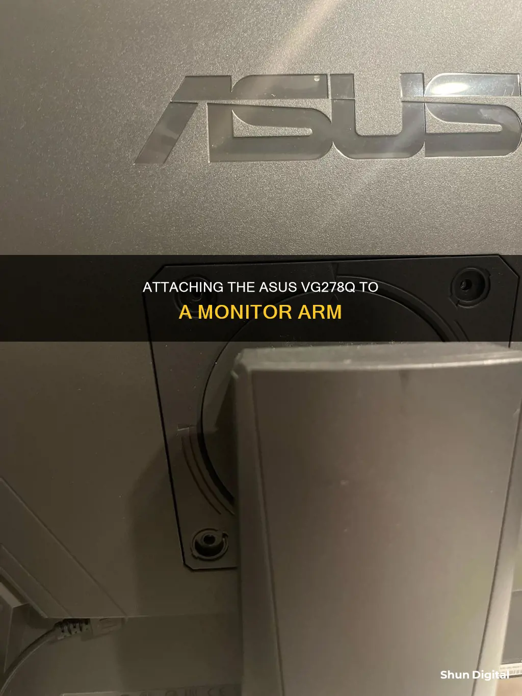 how to attach asus vg278q to monitor arm