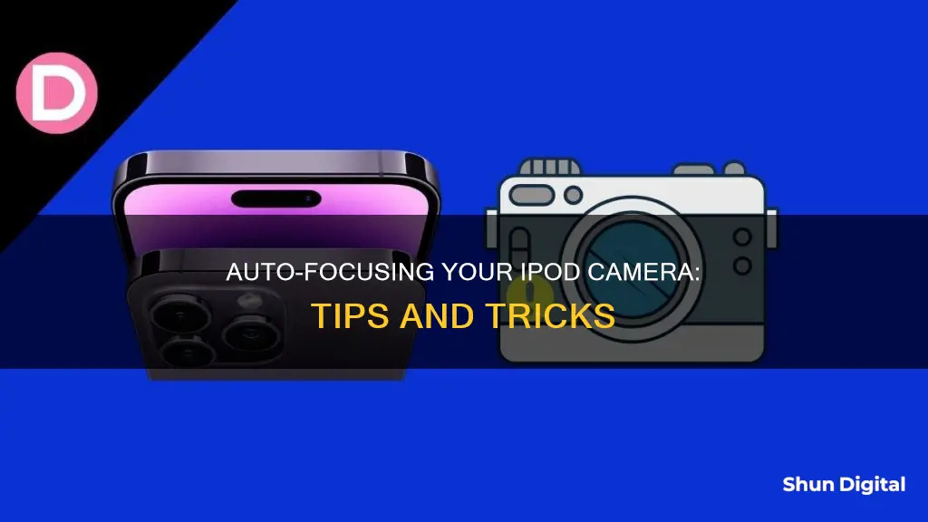 how to auto focus ipod camera