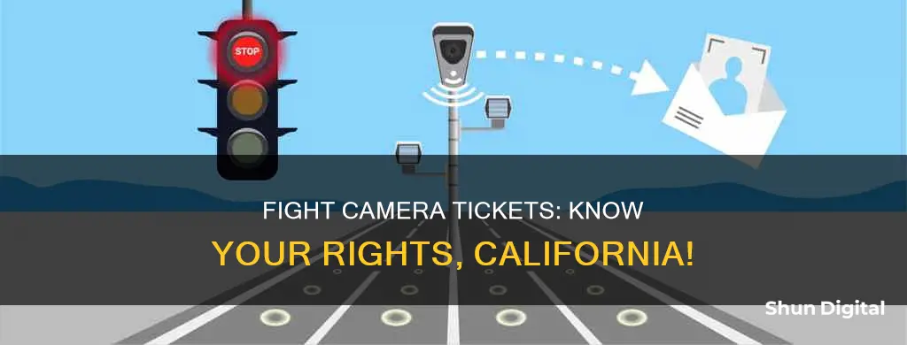 how to beat a camera ticket in California