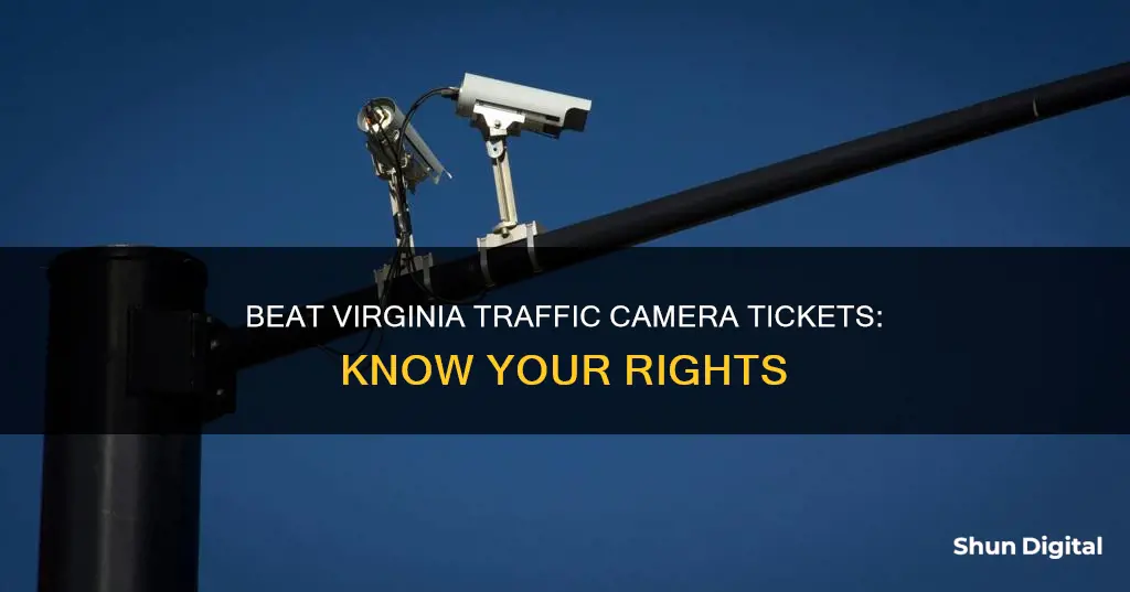 how to beat a traffic camera stoplight ticket virginia