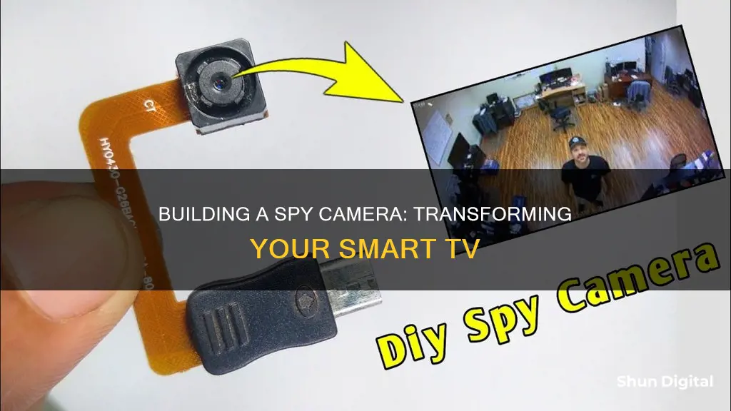 how to build spy camera in smart tv