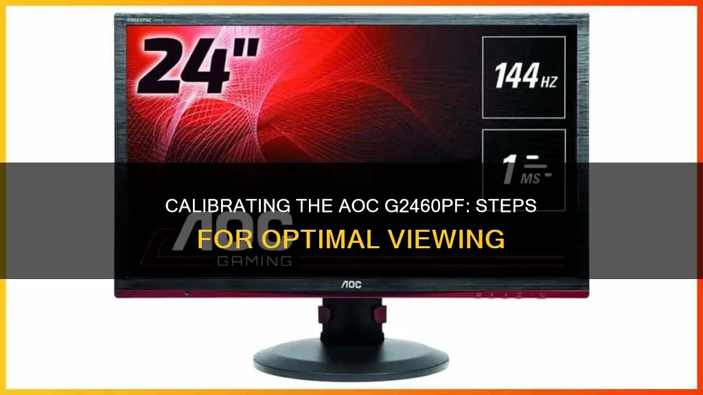 how to calibrate aoc g2460pf monitor