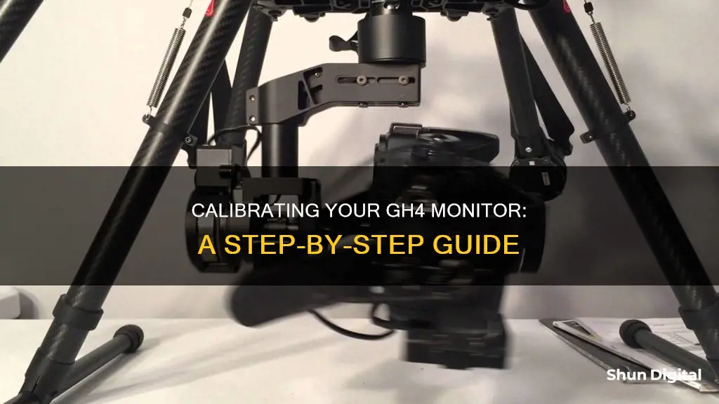 how to calibrate gh4 monitor