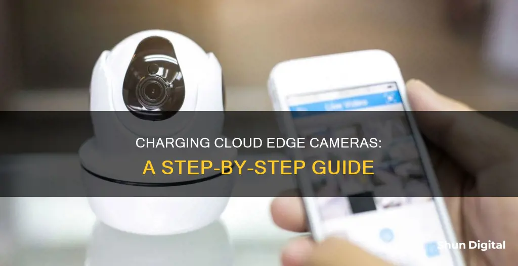 how to charge cloud edge camera