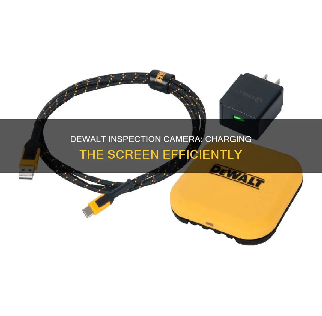 how to charge dewalt inspection camera screen