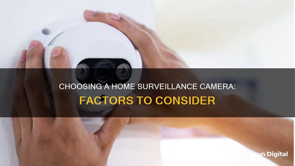 how to choose a home surveillance camera system