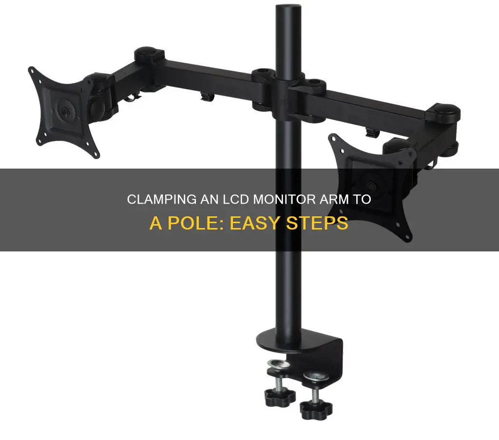 how to clamp a lcd monitor arm to pole