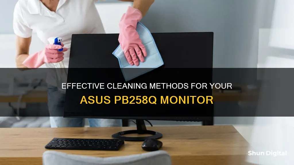 how to clean asus monitor pb258q