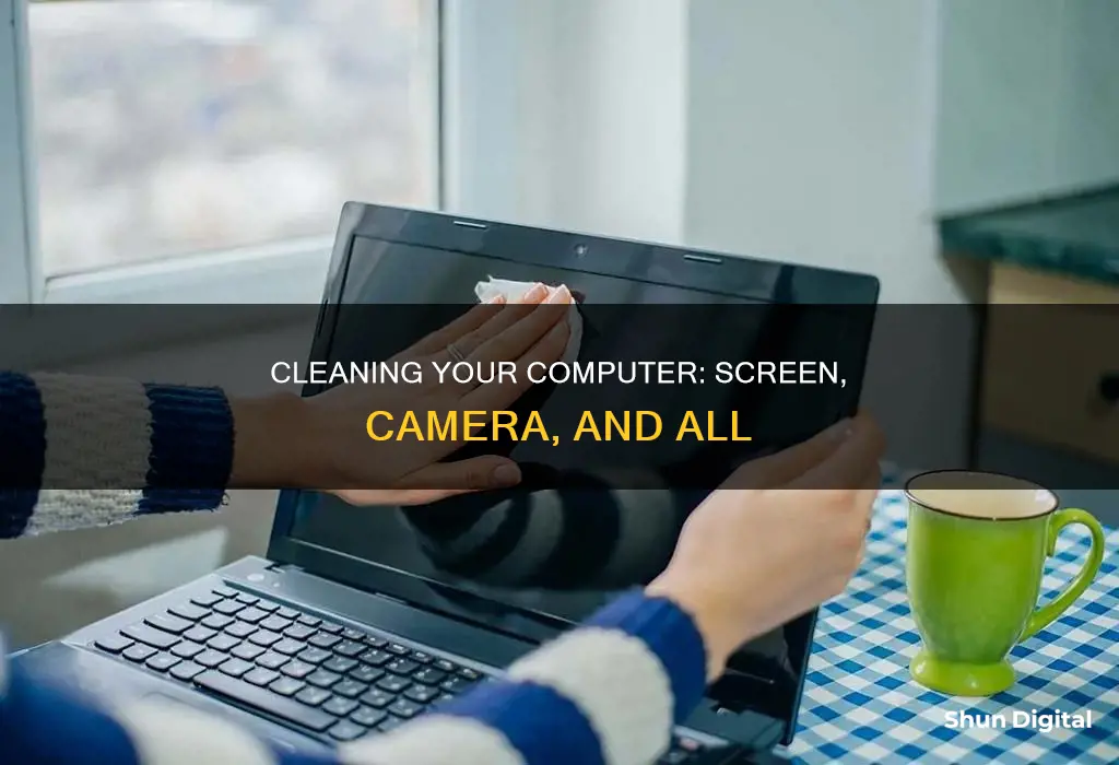 how to clean computer screen camera