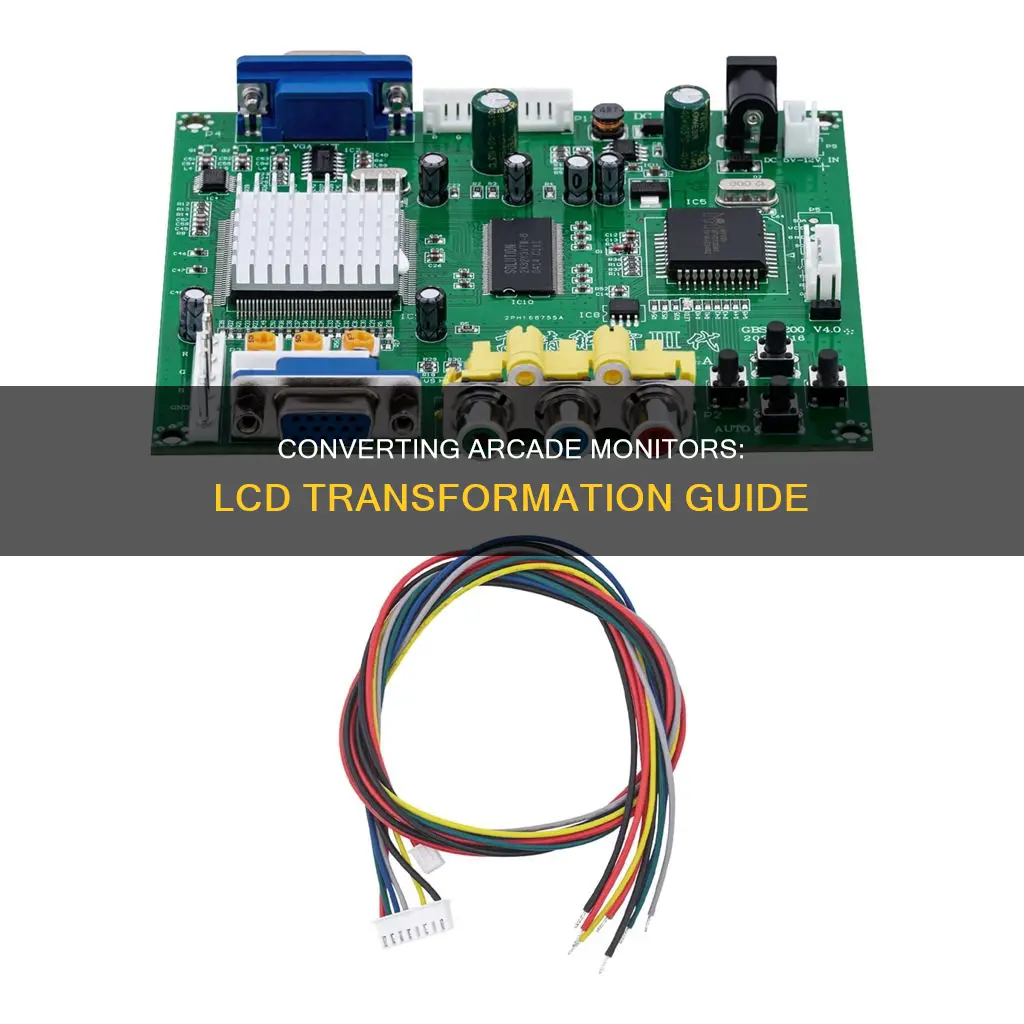 how to convert arcade monitor to lcd