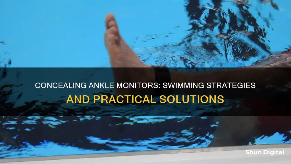 how to cover ankle monitor for swimming