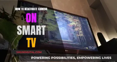 Deactivating Smart TV Cameras: A Step-by-Step Guide