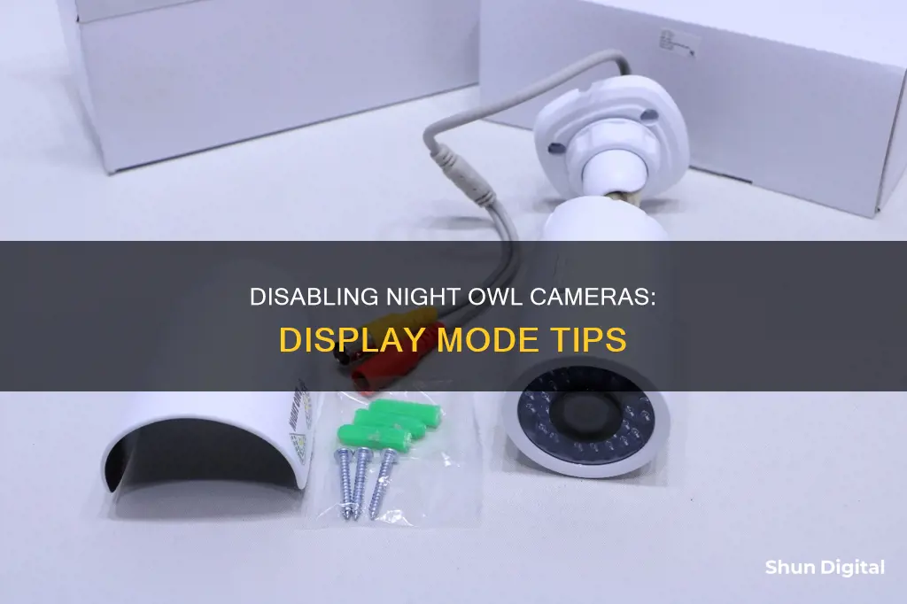 how to disable cameras in night owl display mode