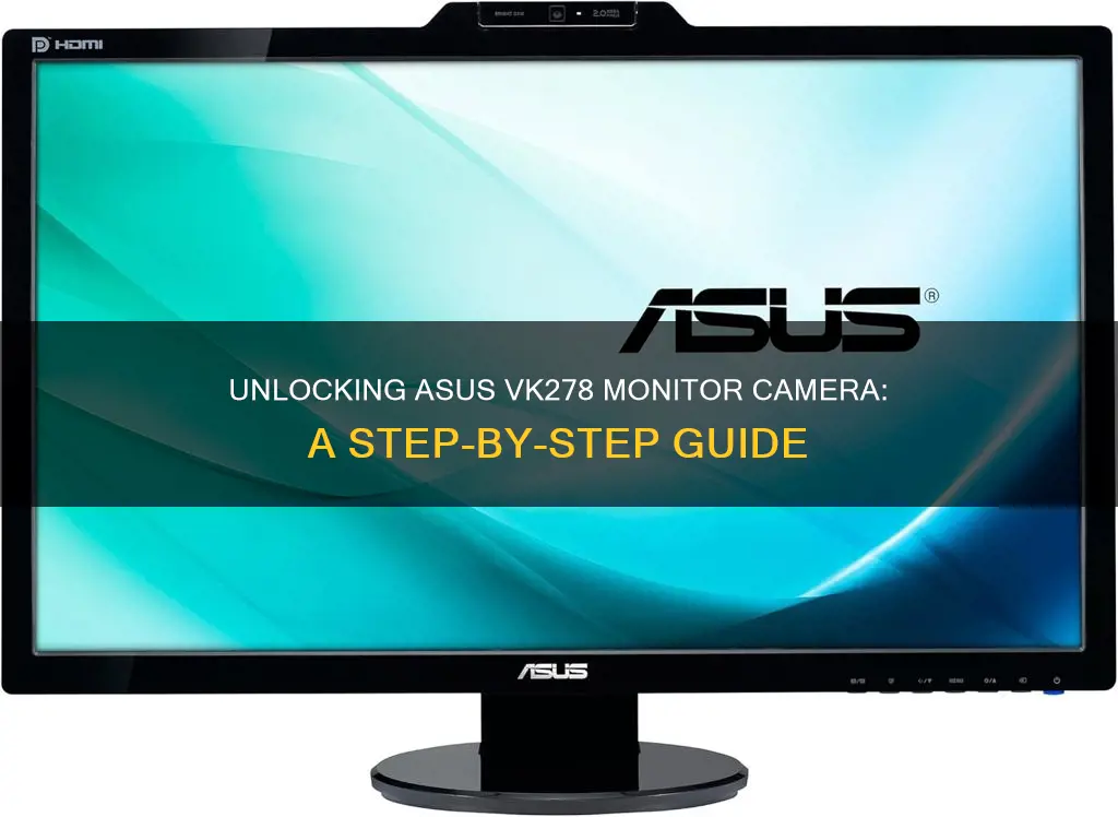 how to enable camera on asus vk278 monitor