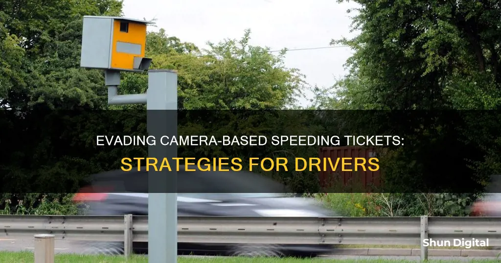 how to escape speeding ticket from camera