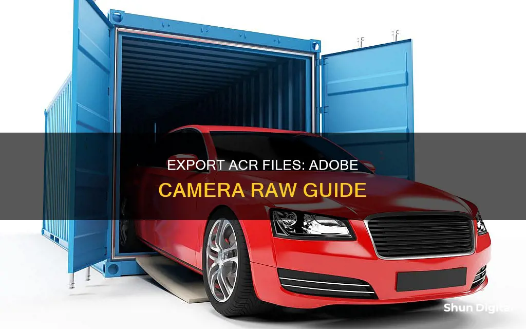 how to export acr files to adobe camera raw