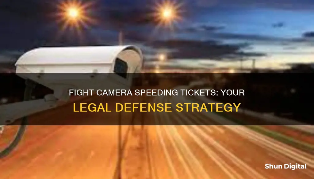 how to fight a camera speeding ticket