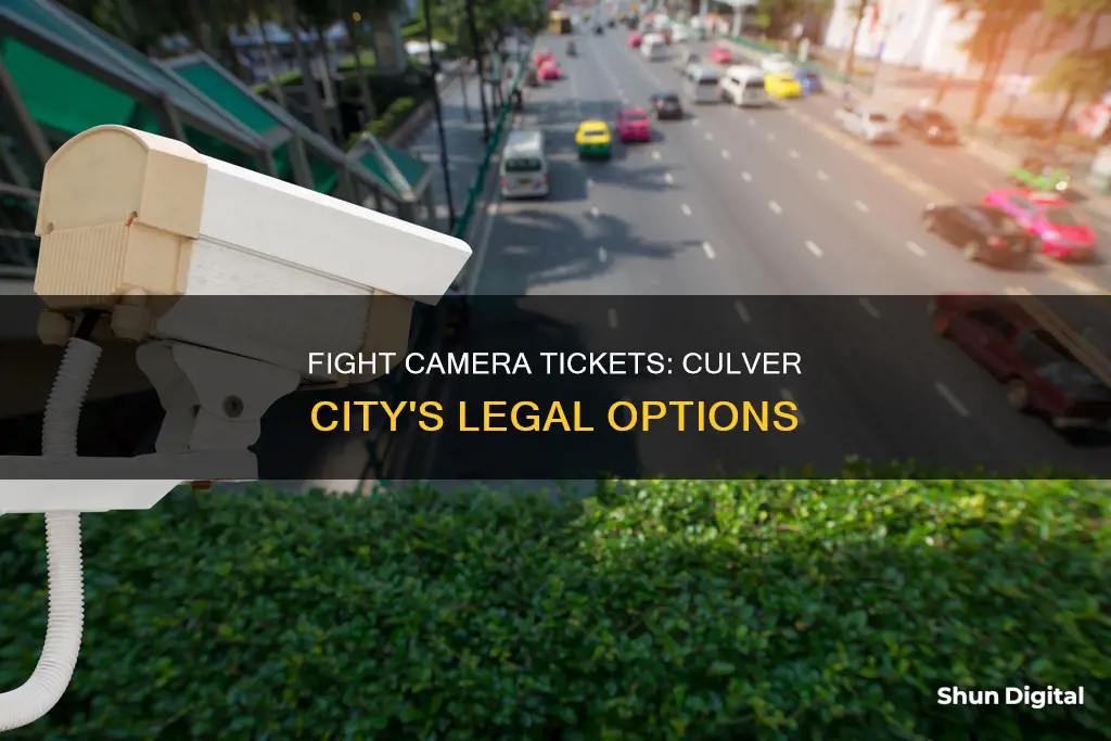 how to fight a camera ticket in culver city