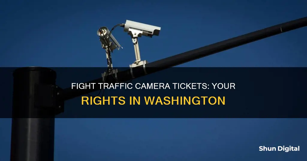 how to fight a traffic camera ticket in washington