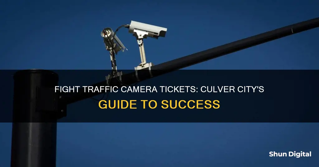 how to fight culver city traffic camera ticket