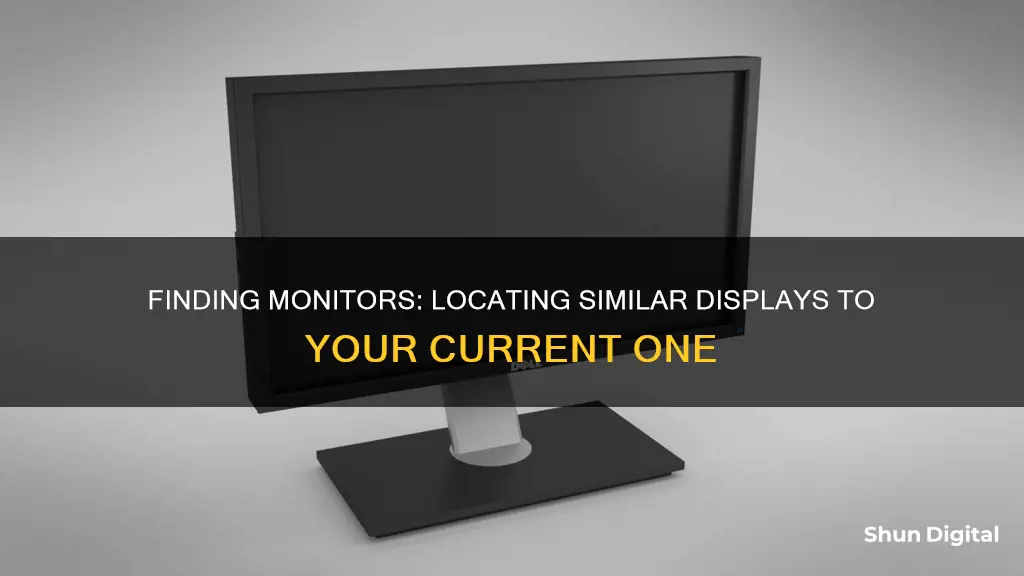 how to find a similar monitor to what you have