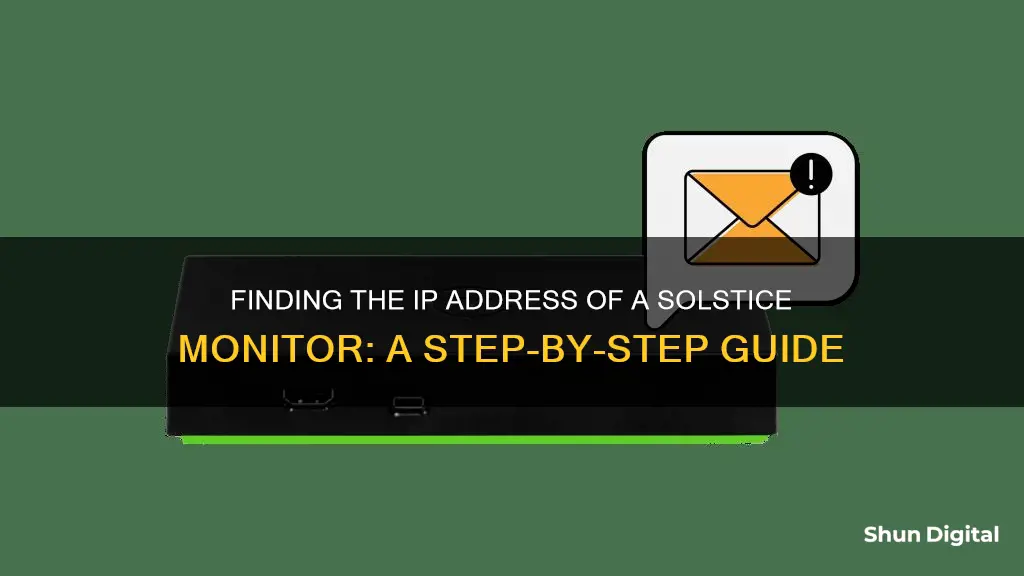 how to find ip address of solstice monitor