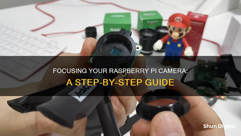 how to focus a raspberry pi camera