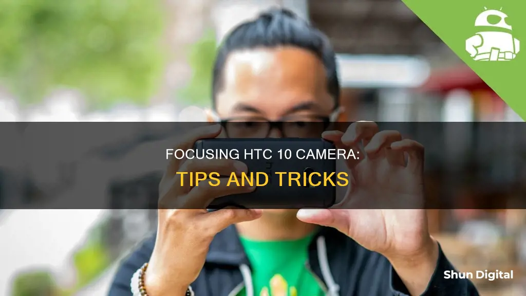 how to focus an htc 10 camera